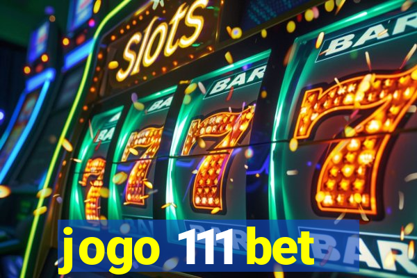 jogo 111 bet